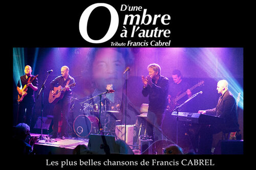 CONCERT LIVE « TRIBUTE FRANCIS CABREL »